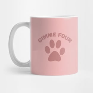 Gimme Four Pink Mug